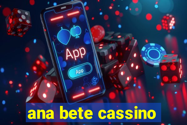 ana bete cassino